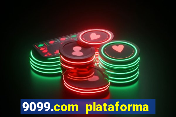 9099.com plataforma de jogos